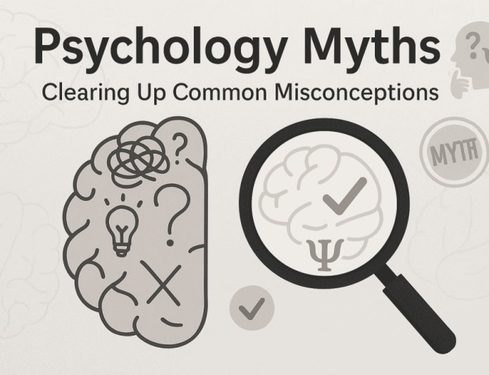 Psychology Myths :Truth Behind Common Mental Health Misconceptions