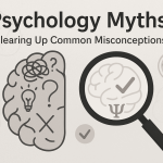 Psychology Myths Clearing Up Common Misconceptions